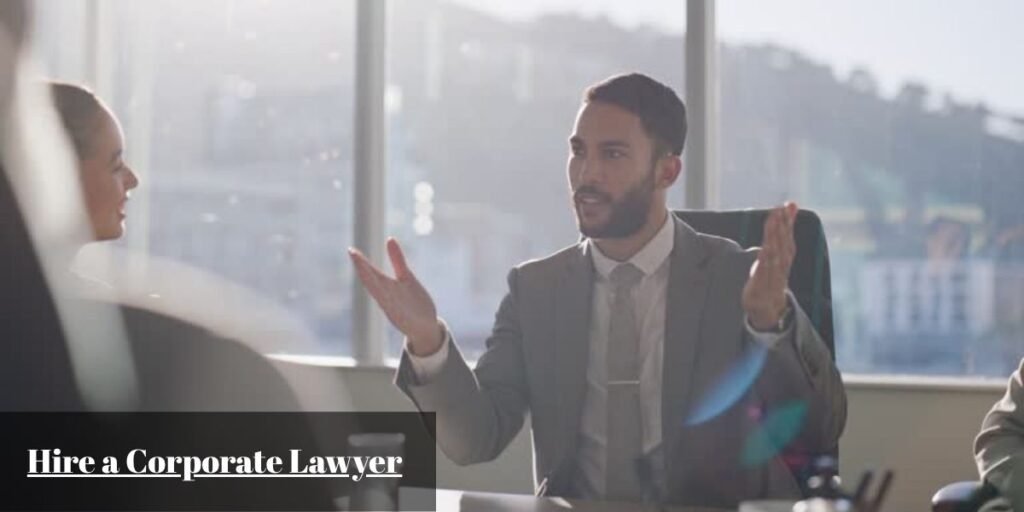 How to Hire a Corporate Lawyer