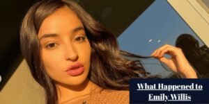 What Happened to Emily Willis